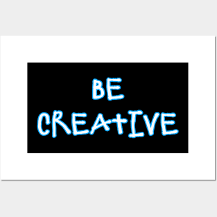 Be Creative Posters and Art